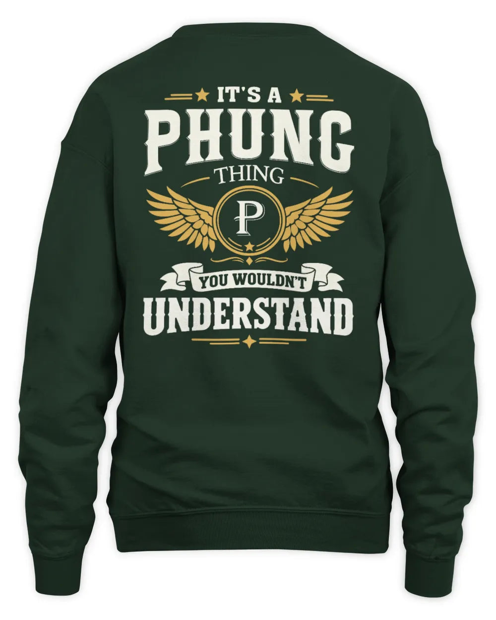 PHUNG KT06-M008 It’s a [NAME] Thing – You Wouldn’t Understand | Personalized Vintage T-Shirt - Unisex Sweatshirt - Forest Green