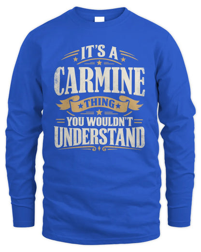 CARMINE P08 TH51 - Personalized “It’s a/an [NAME] Thing – You Wouldn’t Understand” Shirt - Men's Long Sleeved T-Shirt - Royal