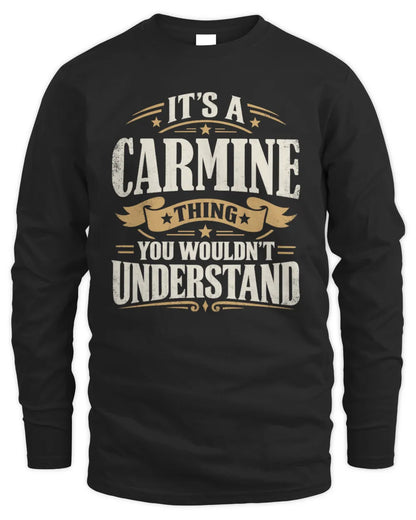 CARMINE P08 TH51 - Personalized “It’s a/an [NAME] Thing – You Wouldn’t Understand” Shirt - Men's Long Sleeved T-Shirt - Black