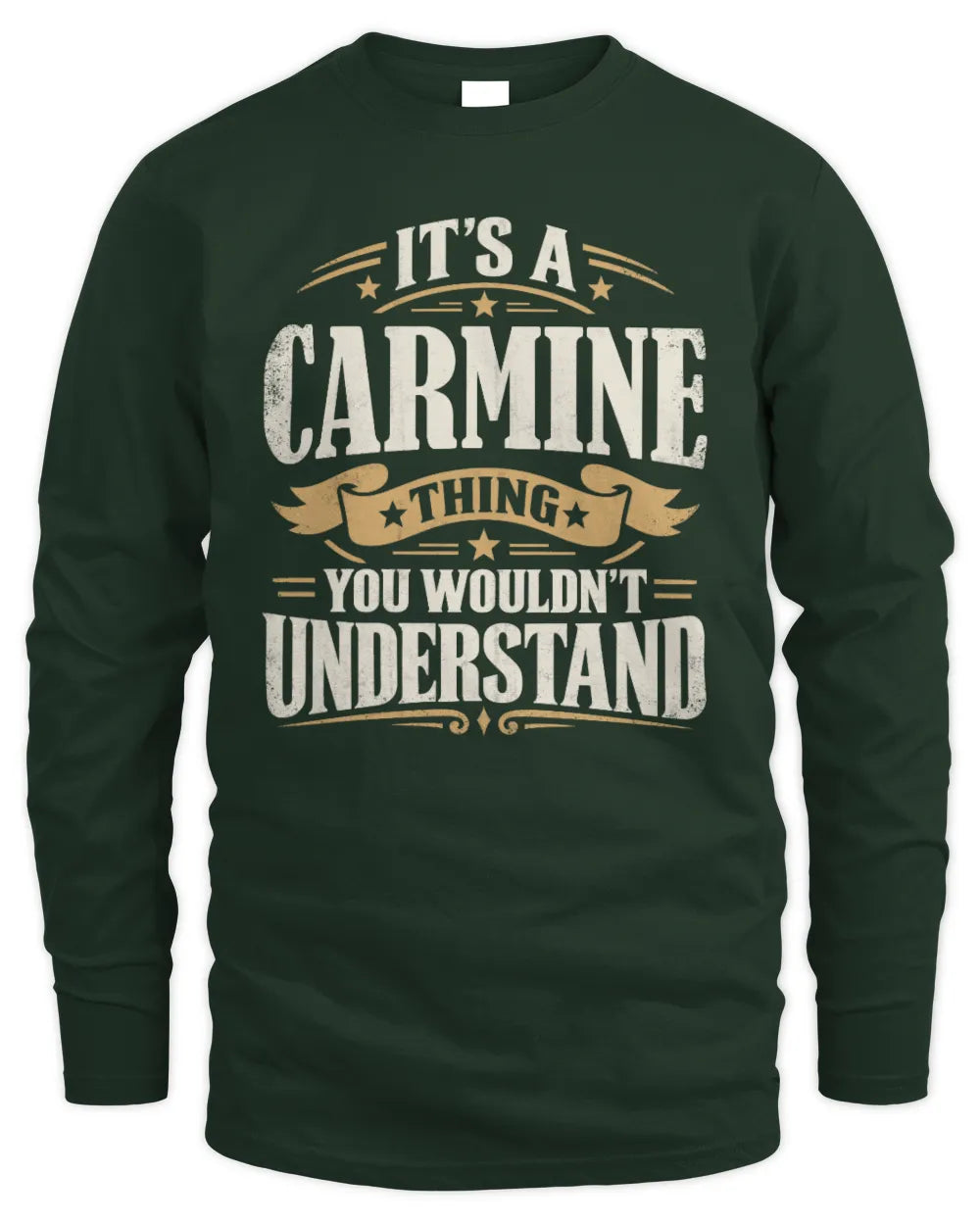 CARMINE P08 TH51 - Personalized “It’s a/an [NAME] Thing – You Wouldn’t Understand” Shirt - Men's Long Sleeved T-Shirt - Forest Green