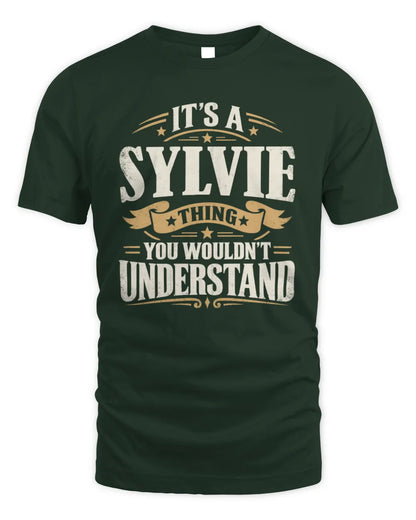 SYLVIE P08 TH51 - Personalized “It’s a/an [NAME] Thing – You Wouldn’t Understand” Shirt - Unisex Standard T-Shirt - Forest Green