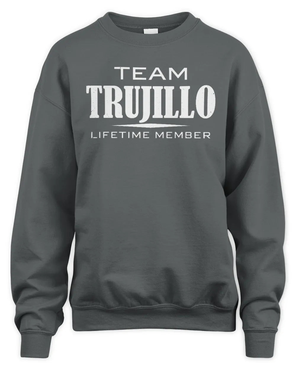 TRUJILLO BL62-K4-128 - Personalized “Team NAME Lifetime Member” - Unisex Sweatshirt - Charcoal