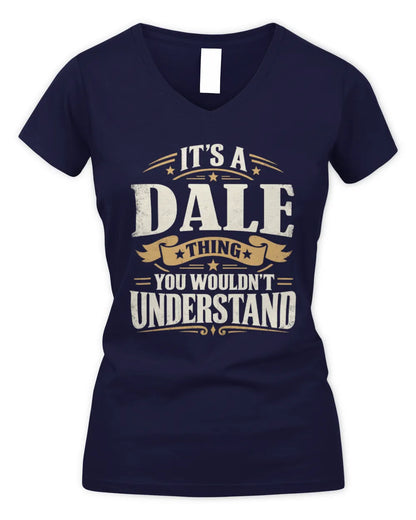 DALE P08 TH51 - Personalized “It’s a/an [NAME] Thing – You Wouldn’t Understand” Shirt - Women's V-Neck T-Shirt - Navy