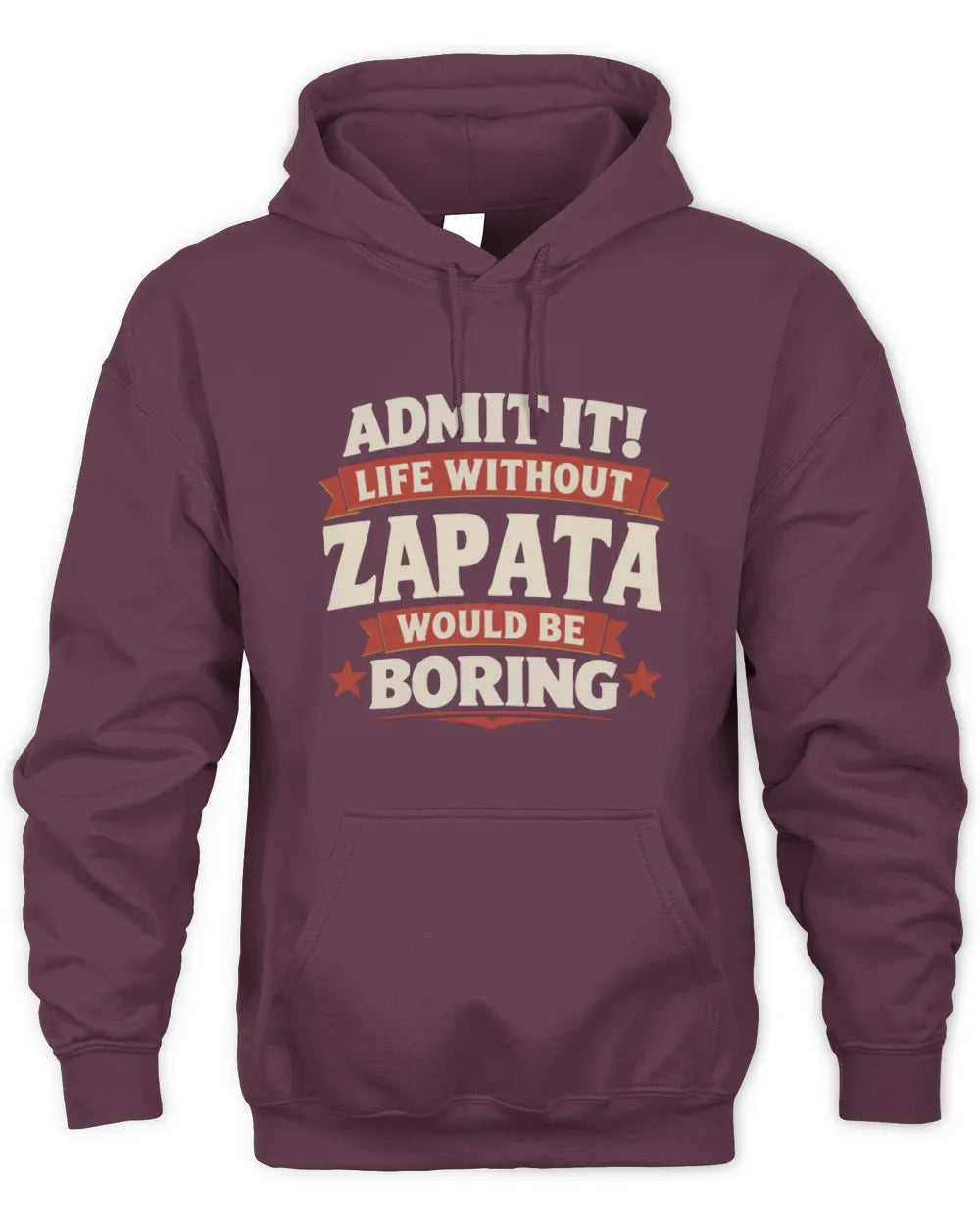 ZAPATA P4 KT003 Personalized Funny Quote Apparel “Life Without NAME Would Be Boring” - Unisex Hoodie - Maroon