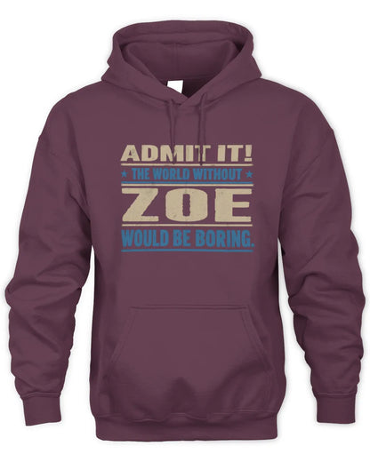 ZOE TP68-K2-968 – Personalized Funny Quote Apparel “The World Without NAME Would Be Boring” - Unisex Hoodie - Maroon