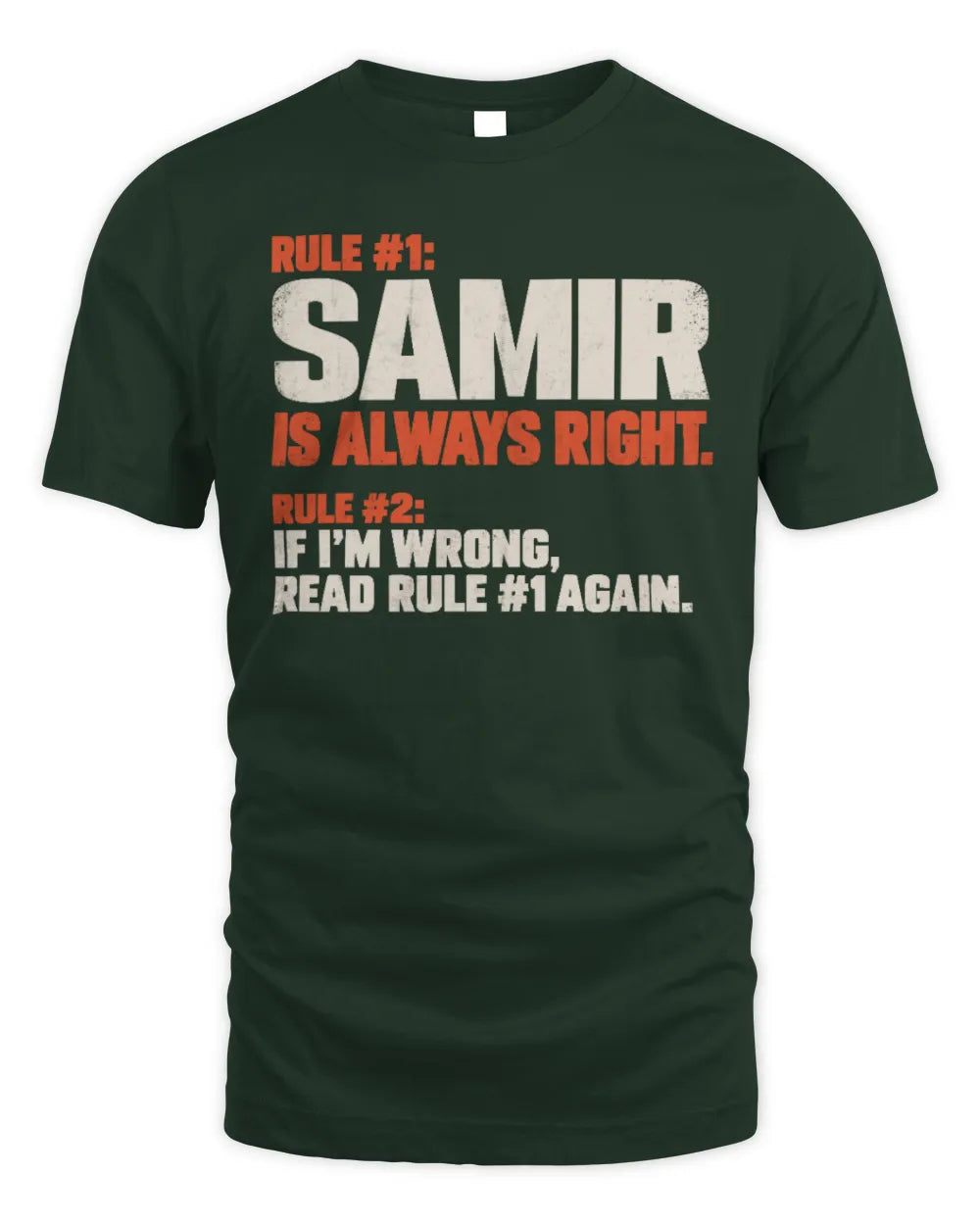SAMIR NP1-H006 
Always Right Personalized Name T-Shirt – Funny Custom Name Shirt - Unisex Standard T-Shirt - Forest Green