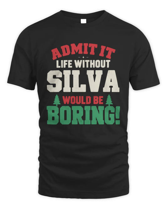 SILVA P5 TH08 Christmas T-Shirt – “Life Without NAME Would Be Boring” - Unisex Standard T-Shirt - Black