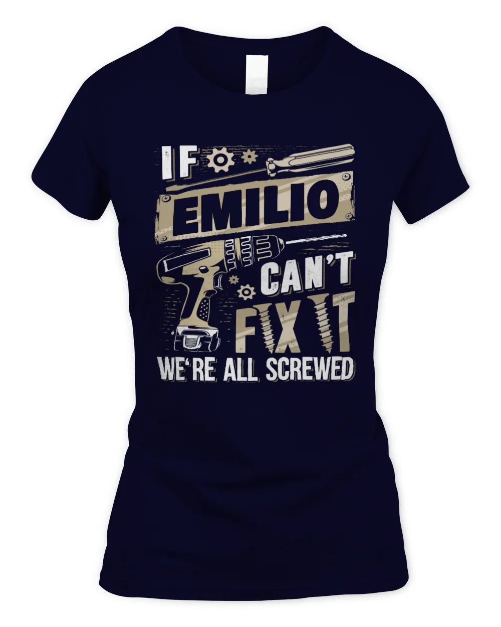 EMILIO TX03 P02 - Personalized Handyman Mechanic Shirt “If NAME Can’t Fix It, We’re All Screwed” - Women's Standard T-Shirt - Navy