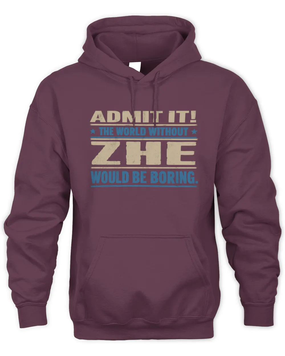 ZHE TP68-K2-968 – Personalized Funny Quote Apparel “The World Without NAME Would Be Boring” - Unisex Hoodie - Maroon