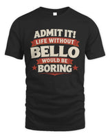 BELLO P4 KT003 Personalized Funny Quote Apparel “Life Without NAME Would Be Boring” - Unisex Standard T-Shirt - Black