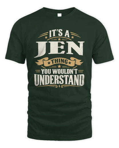 JEN P08 TH51 - Personalized “It’s a/an [NAME] Thing – You Wouldn’t Understand” Shirt - Unisex Standard T-Shirt - Forest Green