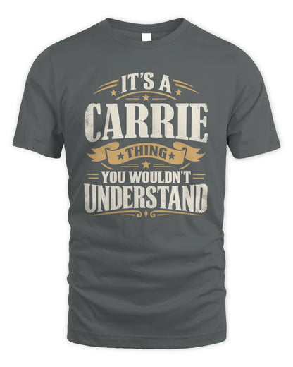 CARRIE P08 TH51 - Personalized “It’s a/an [NAME] Thing – You Wouldn’t Understand” Shirt - Unisex Standard T-Shirt - Charcoal