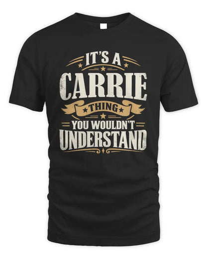 CARRIE P08 TH51 - Personalized “It’s a/an [NAME] Thing – You Wouldn’t Understand” Shirt - Unisex Standard T-Shirt - Black