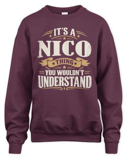 NICO P08 TH51 - Personalized “It’s a/an [NAME] Thing – You Wouldn’t Understand” Shirt - Unisex Sweatshirt - Maroon