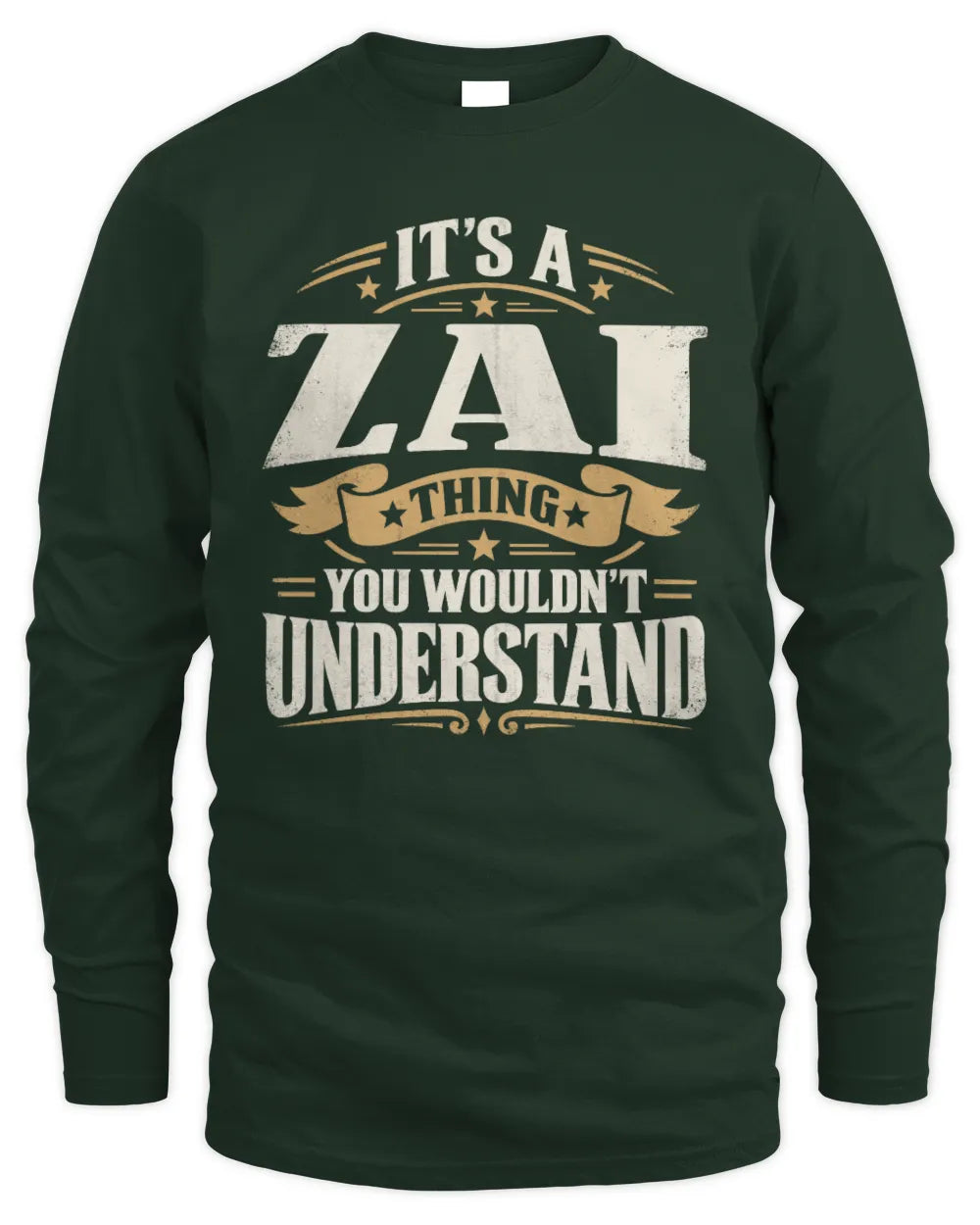 ZAI P08 TH51 - Personalized “It’s a/an [NAME] Thing – You Wouldn’t Understand” Shirt - Men's Long Sleeved T-Shirt - Forest Green