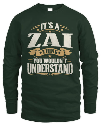 ZAI P08 TH51 - Personalized “It’s a/an [NAME] Thing – You Wouldn’t Understand” Shirt - Men's Long Sleeved T-Shirt - Forest Green