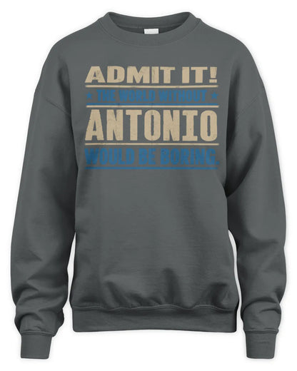 ANTONIO TP68-K2-968 – Personalized Funny Quote Apparel “The World Without NAME Would Be Boring” - Unisex Sweatshirt - Charcoal