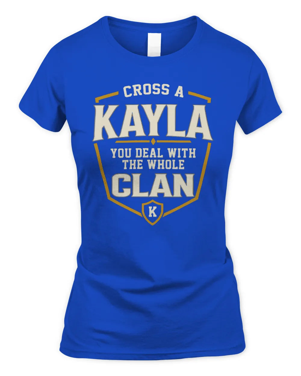 KAYLA NT1-K008 Cross A/An NAME, You Deal With the Whole Clan | Personalized Vintage T-Shirt - Women's Standard T-Shirt - Royal