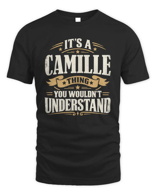CAMILLE P08 TH51 - Personalized “It’s a/an [NAME] Thing – You Wouldn’t Understand” Shirt
