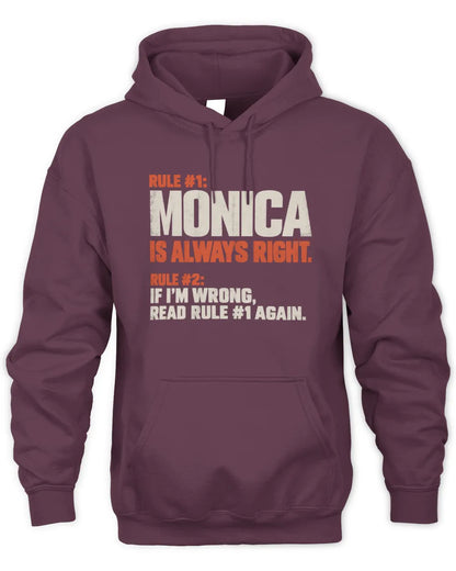 MONICA NP1-H006 - Always Right Personalized Name T-Shirt – Funny Custom Name Shirt - Unisex Hoodie - Maroon