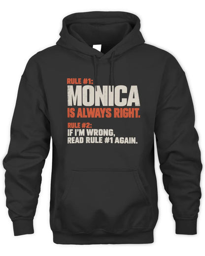 MONICA NP1-H006 - Always Right Personalized Name T-Shirt – Funny Custom Name Shirt - Unisex Hoodie - Black