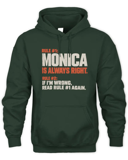 MONICA NP1-H006 - Always Right Personalized Name T-Shirt – Funny Custom Name Shirt - Unisex Hoodie - Forest Green