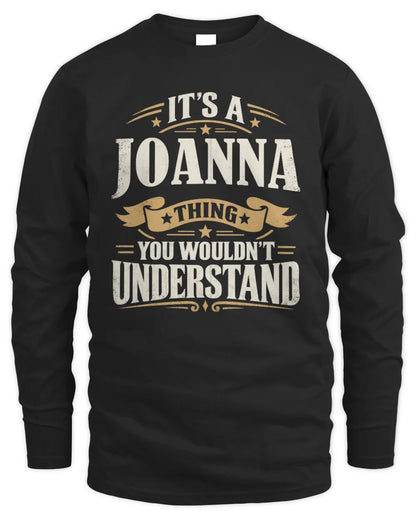 JOANNA P08 TH51 - Personalized “It’s a/an [NAME] Thing – You Wouldn’t Understand” Shirt - Men's Long Sleeved T-Shirt - Black