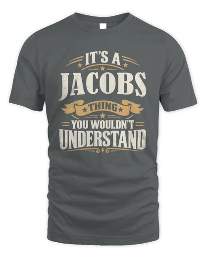 JACOBS P08 TH51 - Personalized “It’s a/an [NAME] Thing – You Wouldn’t Understand” Shirt - Unisex Standard T-Shirt - Charcoal