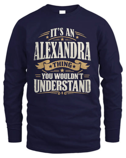 ALEXANDRA P08 TH51 - Personalized “It’s a/an [NAME] Thing – You Wouldn’t Understand” Shirt - Men's Long Sleeved T-Shirt - Navy
