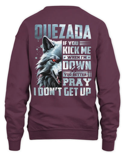 QUEZADA AP62-K4-666 - Personalized Fierce Wolf Quote Apparel “If You Kick Me When I’m Down, You Better Pray I Don’t Get Up” - Unisex Sweatshirt - Maroon