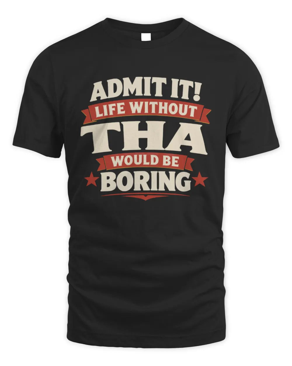 THA P4 KT003 Personalized Funny Quote Apparel “Life Without NAME Would Be Boring” - Unisex Standard T-Shirt - Black
