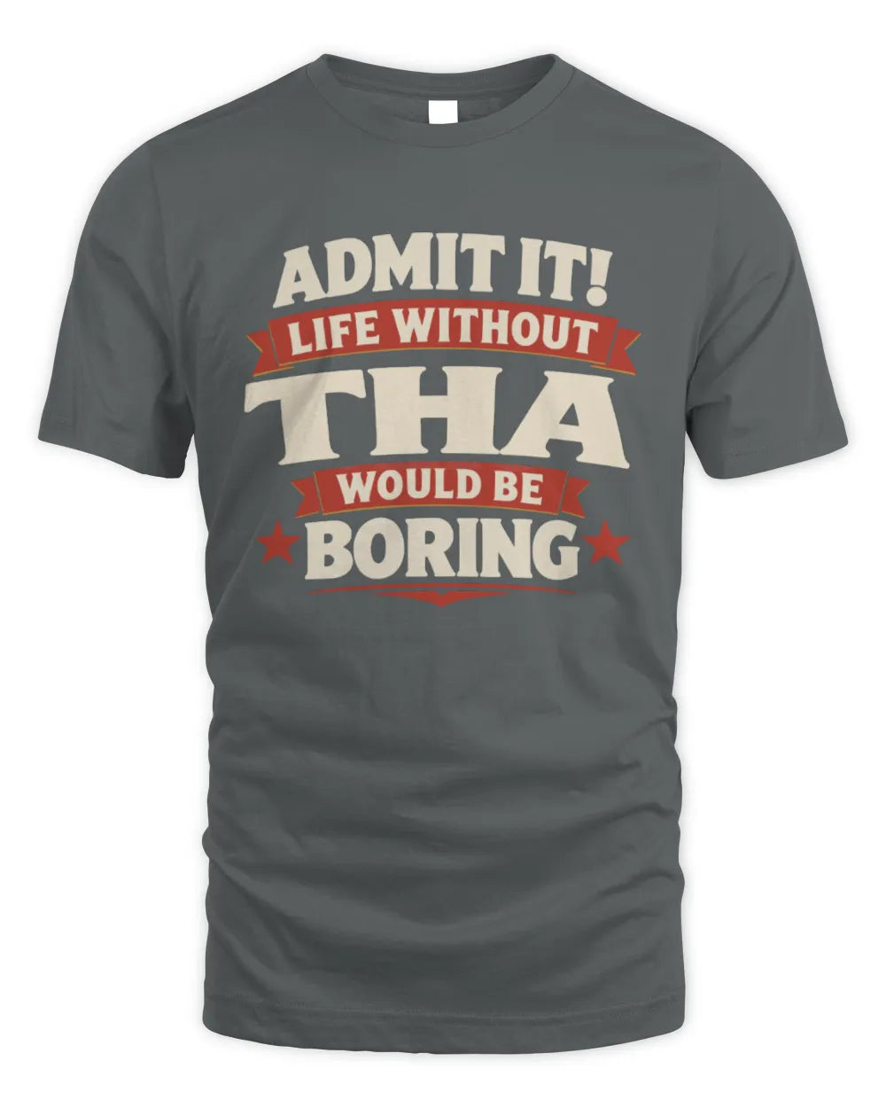 THA P4 KT003 Personalized Funny Quote Apparel “Life Without NAME Would Be Boring” - Unisex Standard T-Shirt - Charcoal