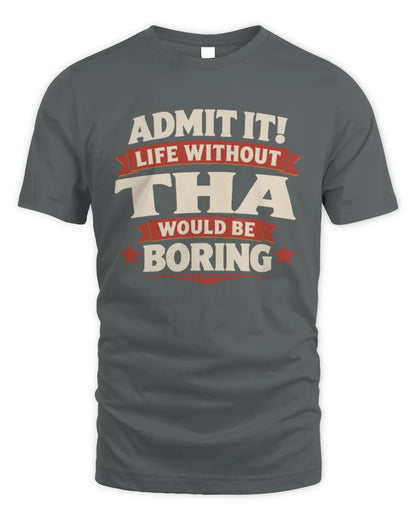 THA P4 KT003 Personalized Funny Quote Apparel “Life Without NAME Would Be Boring” - Unisex Standard T-Shirt - Charcoal