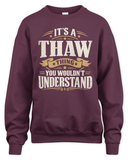 THAW P08 TH51 - Personalized “It’s a/an [NAME] Thing – You Wouldn’t Understand” Shirt - Unisex Sweatshirt - Maroon