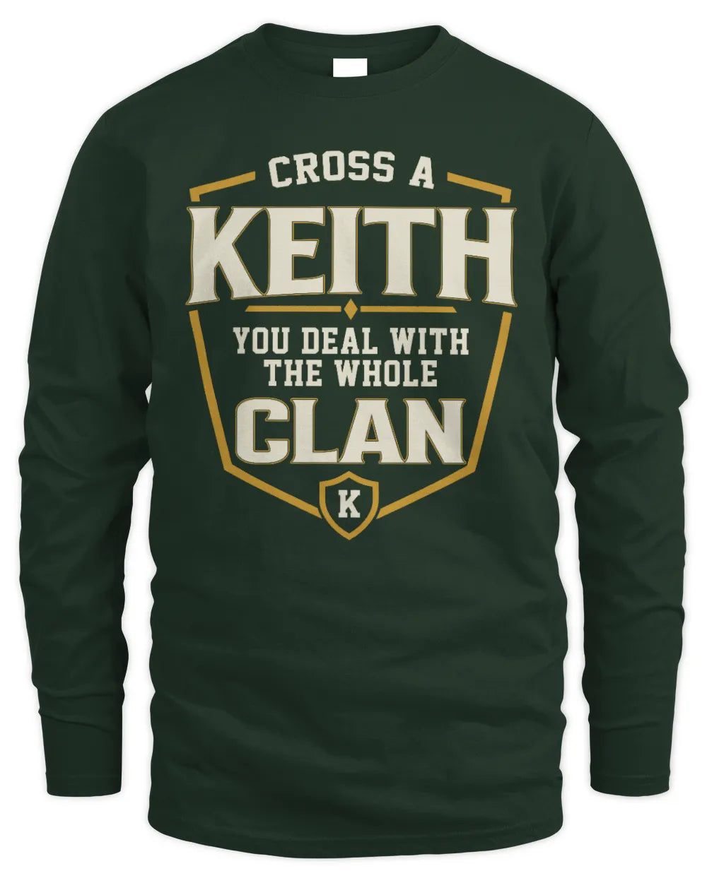 KEITH NT1-K008 Cross A/An NAME, You Deal With the Whole Clan | Personalized Vintage T-Shirt - Men's Long Sleeved T-Shirt - Forest Green