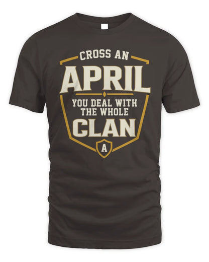 APRIL NT1-K008 Cross A/An NAME, You Deal With the Whole Clan | Personalized Vintage T-Shirt - Unisex Standard T-Shirt - Dark Chocolate
