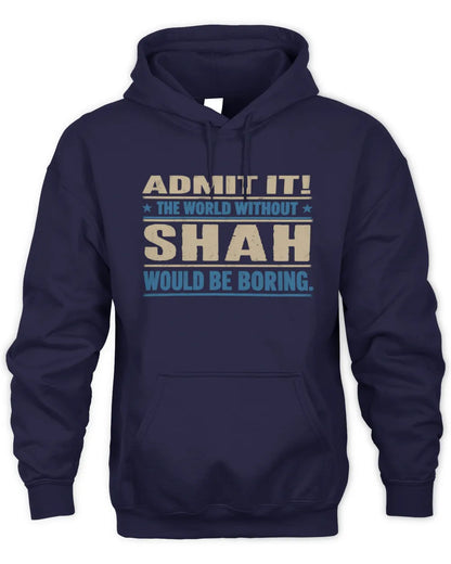 SHAH TP68-K2-968 – Personalized Funny Quote Apparel “The World Without NAME Would Be Boring” - Unisex Hoodie - Navy