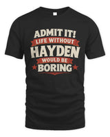 HAYDEN P4 KT003 Personalized Funny Quote Apparel “Life Without NAME Would Be Boring” - Unisex Standard T-Shirt - Black