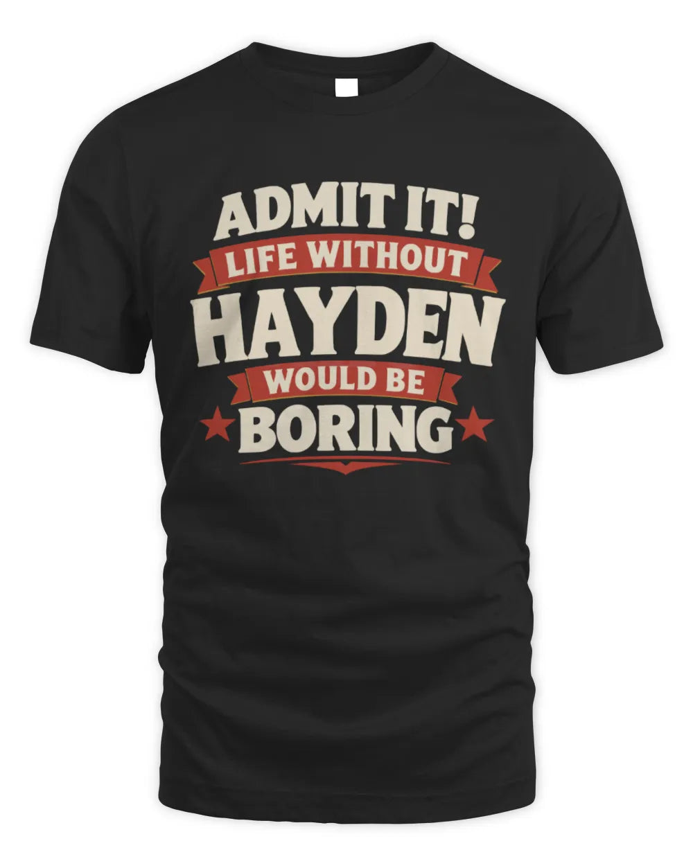 HAYDEN P4 KT003 Personalized Funny Quote Apparel “Life Without NAME Would Be Boring” - Unisex Standard T-Shirt - Black