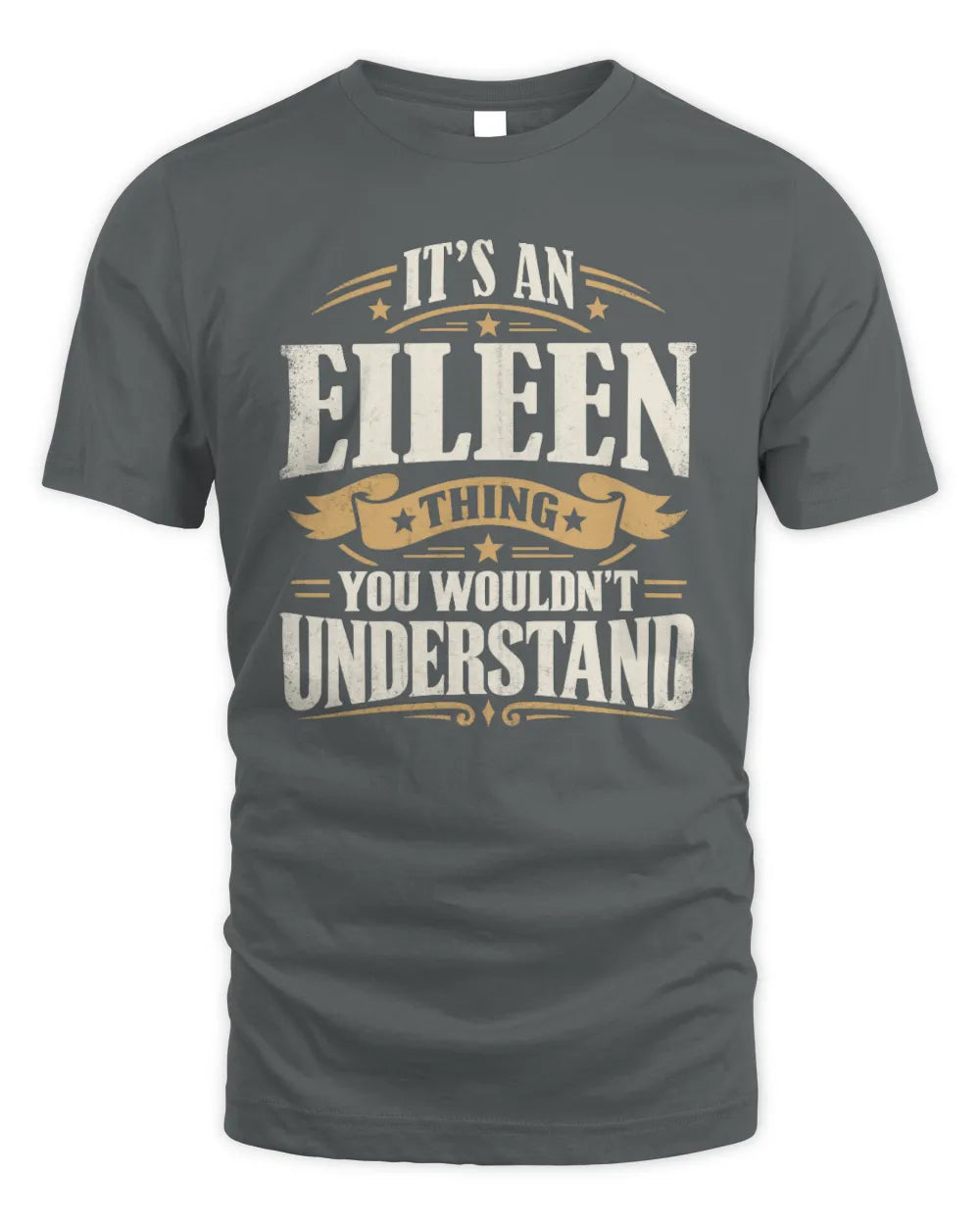 EILEEN P08 TH51 - Personalized “It’s a/an [NAME] Thing – You Wouldn’t Understand” Shirt - Unisex Standard T-Shirt - Charcoal