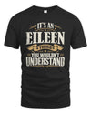 EILEEN P08 TH51 - Personalized “It’s a/an [NAME] Thing – You Wouldn’t Understand” Shirt