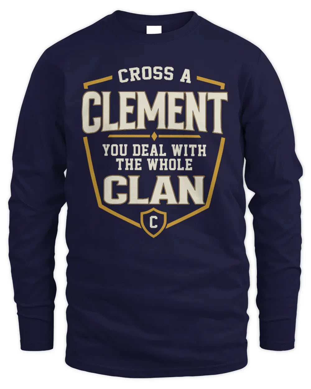 CLEMENT NT1-K008 Cross A/An NAME, You Deal With the Whole Clan | Personalized Vintage T-Shirt - Men's Long Sleeved T-Shirt - Navy