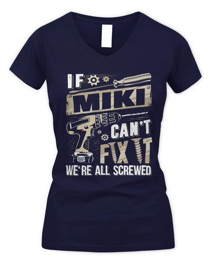 MIKI TX03 P02 - Personalized Handyman Mechanic Shirt “If NAME Can’t Fix It, We’re All Screwed” - Women's V-Neck T-Shirt - Navy