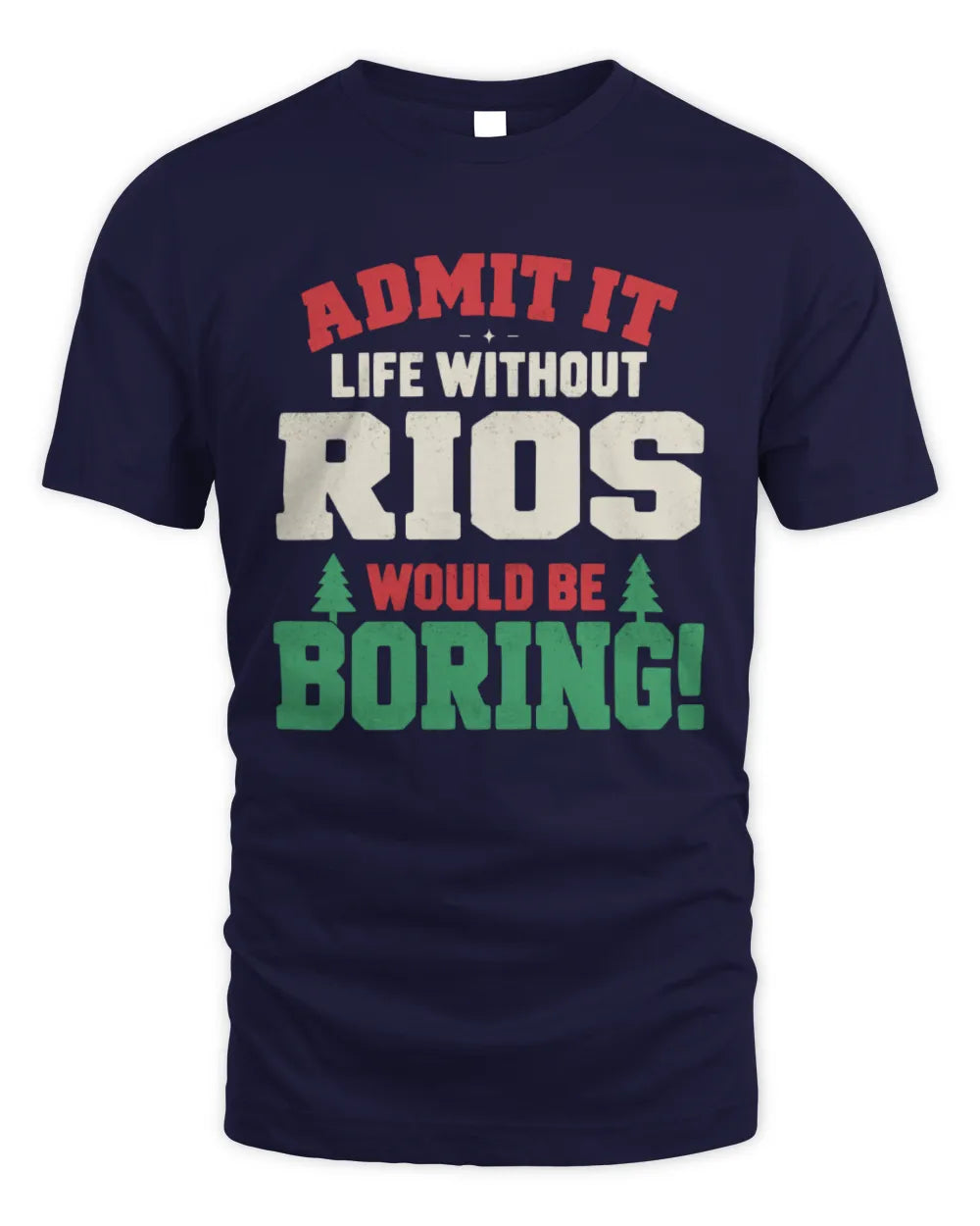 RIOS P5 TH08 Christmas T-Shirt – “Life Without NAME Would Be Boring” - Unisex Standard T-Shirt - Navy
