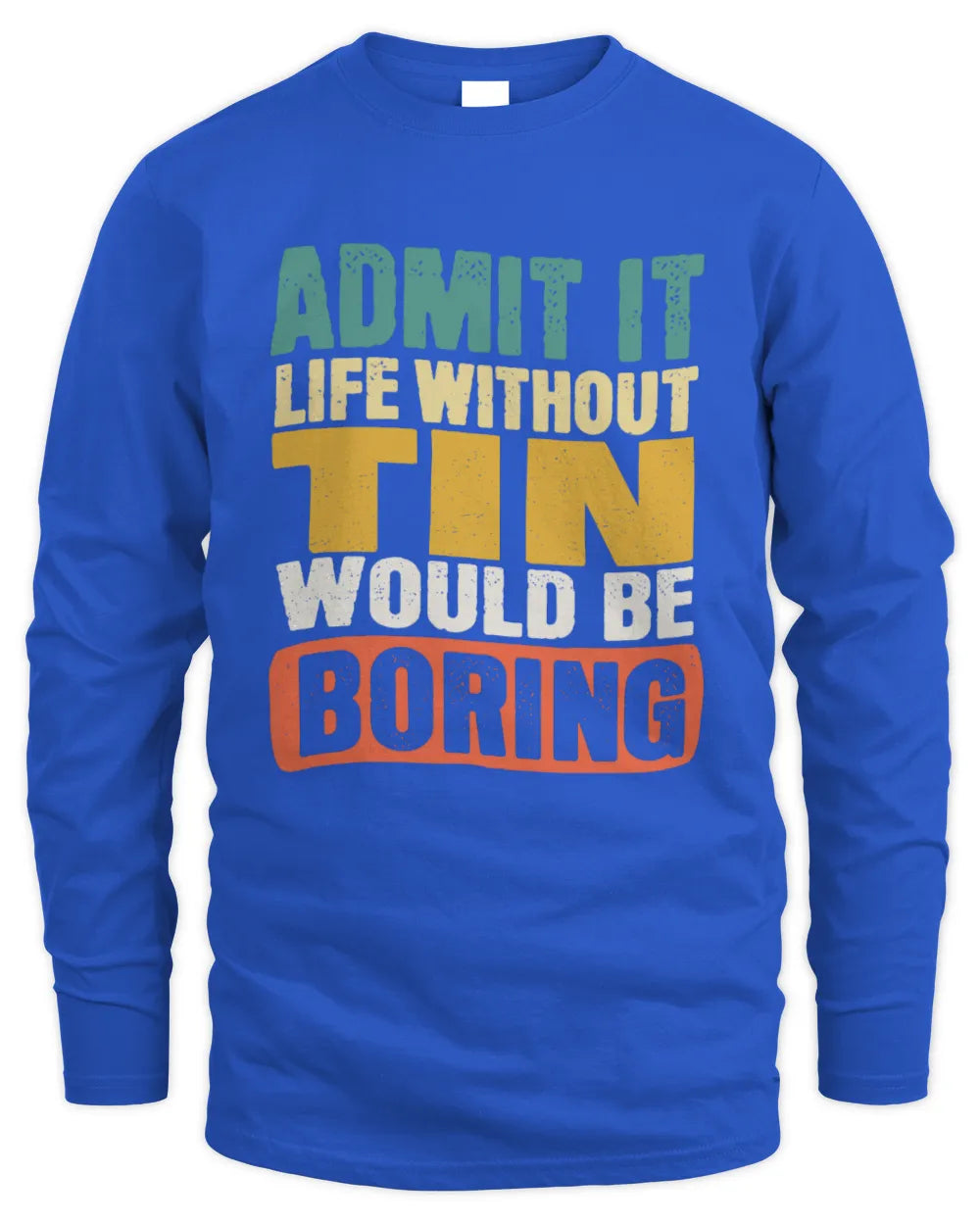TIN TP86-K3-229 Personalized Funny Quote Apparel “Life Without NAME Would Be Boring” - Men's Long Sleeved T-Shirt - Royal