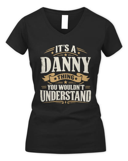 DANNY P08 TH51 - Personalized “It’s a/an [NAME] Thing – You Wouldn’t Understand” Shirt - Women's V-Neck T-Shirt - Black