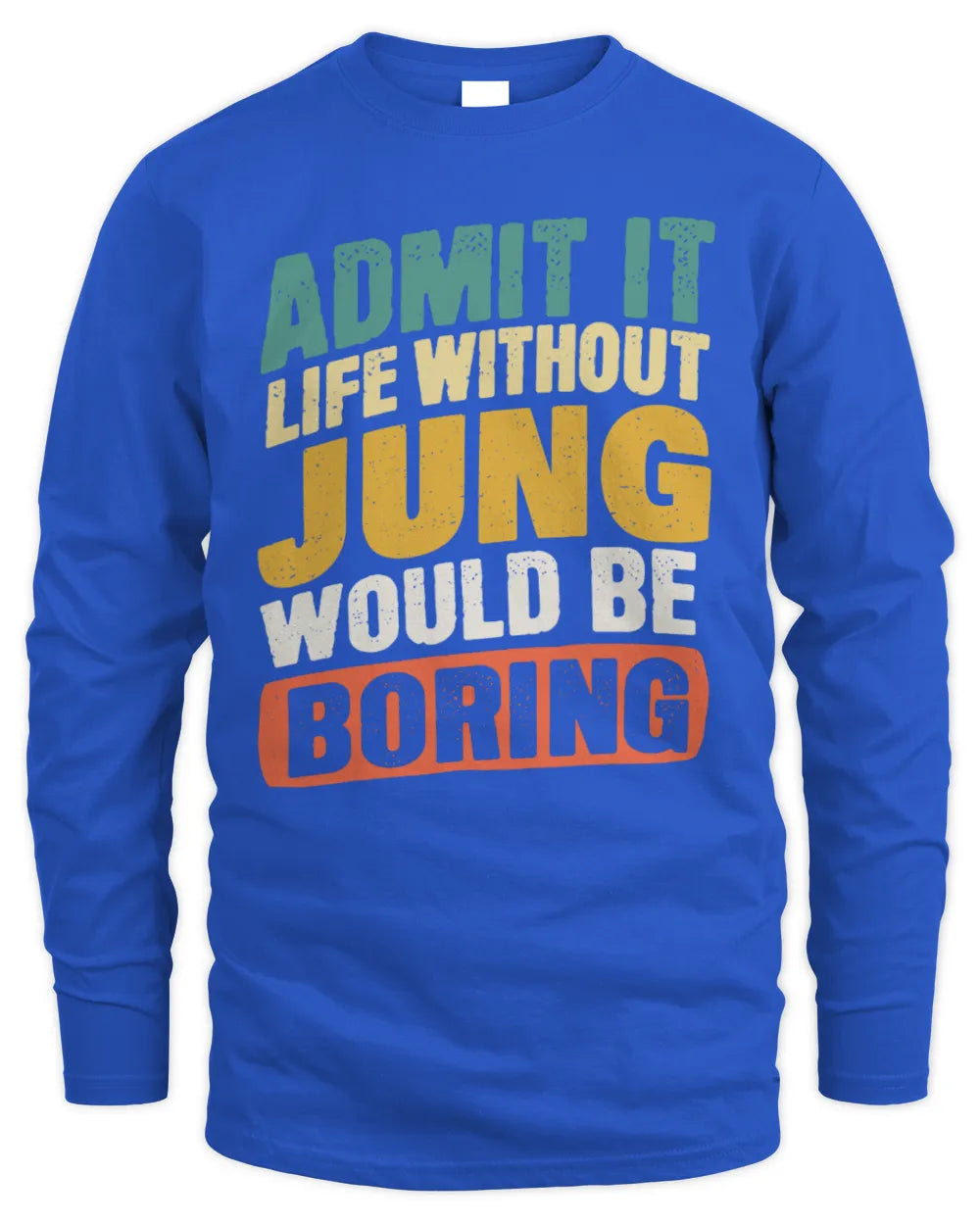 JUNG TP88-K4-229
Personalized Funny Quote Apparel “Life Without NAME Would Be Boring” - Men's Long Sleeved T-Shirt - Royal