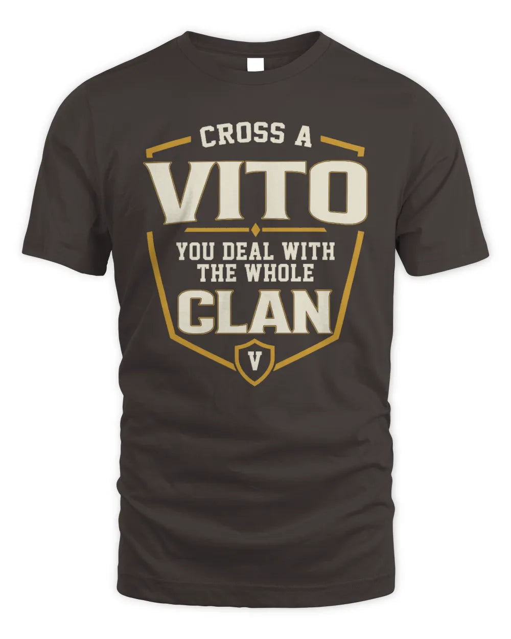 VITO NT1-K008 Cross A/An NAME, You Deal With the Whole Clan | Personalized Vintage T-Shirt - Unisex Standard T-Shirt - Dark Chocolate
