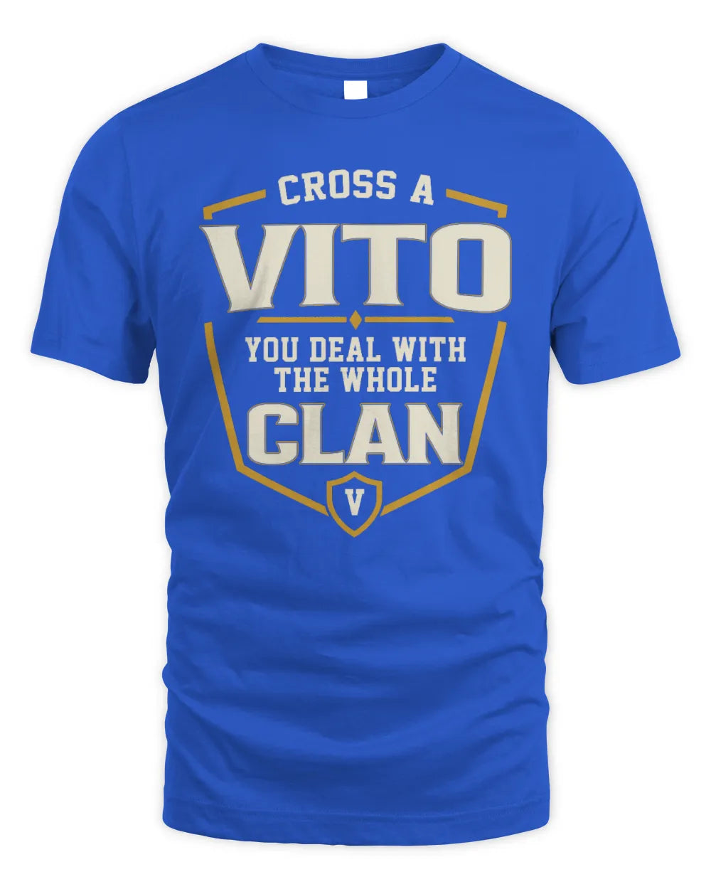 VITO NT1-K008 Cross A/An NAME, You Deal With the Whole Clan | Personalized Vintage T-Shirt - Unisex Standard T-Shirt - Royal