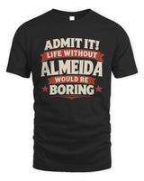 ALMEIDA P4 KT003 Personalized Funny Quote Apparel “Life Without NAME Would Be Boring” - Unisex Standard T-Shirt - Black